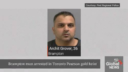 Toronto Pearson gold heist: Ontario man arrested at airport after arriving from India